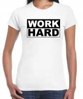 Work hard t shirt wit voor dames moederdag cadeau shirt mama